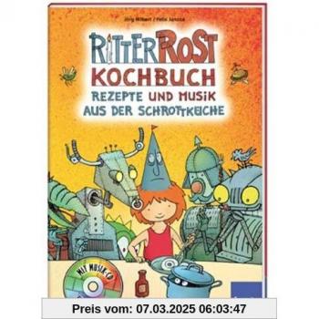 Jörg Hilbert Ritter Rost Kochbuch. Rezepte Und Musik Aus Der Schrottküche. Mit Audio-Cd.