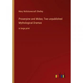 Proserpine and Midas; Two unpublished Mythological Dramas: in large print