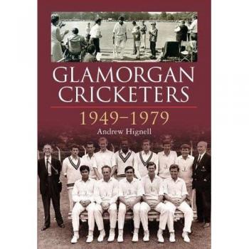 Glamorgan Cricketers 19491979 by Andrew Hignell