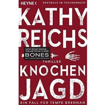 Kathy Reichs Knochenjagd: Thriller