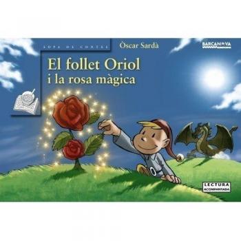EL FOLLET ORIOL I LA ROSA MAGICA