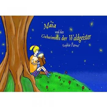 Maia und das Geheimnis der Waldgeister (Tapa blanda).