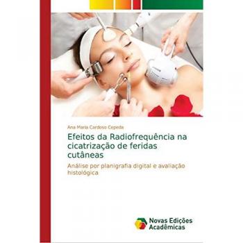 Efeitos da Radiofrequência na cicatrização de feridas cutâneas: Análise por planigrafia digital e avaliação histológica