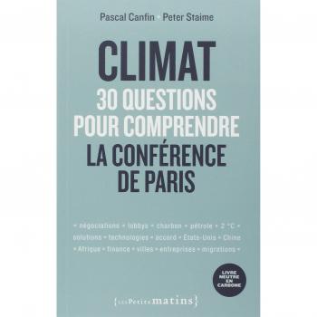 climat ; 30 questions pour comprendre la conférence de Paris