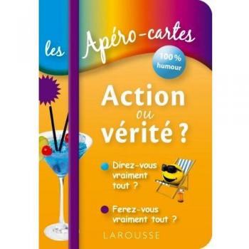 Action ou vérité ? : Direz-vous vraiment tout ? Ferez-vous vraiment tout ?