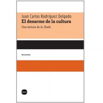 Desarme De La Cultura:Una Lectura De La Iliada