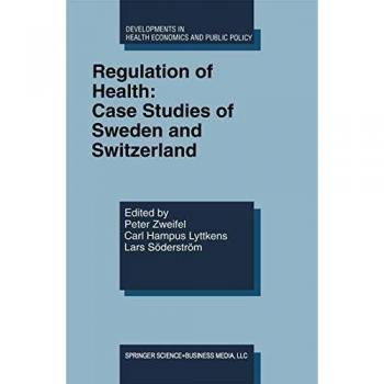 Regulation of Health: Case Studies of Sweden and Switzerland