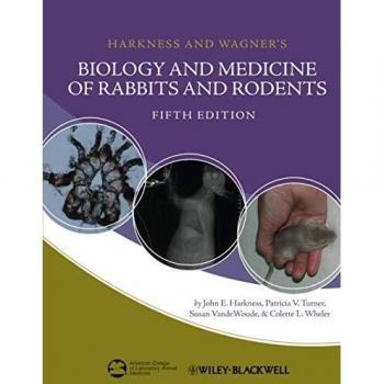 Harkness and Wagners Biology and Medicine of Rabbits and Rodents by Wheler & Colette L. Assistant Director & Animal Resources Centre and Adjunct Professor