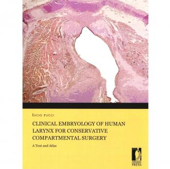 Clinical embryology of human larynx for conservative compartmental surgery. A text and atlas. Ediz. illustrata