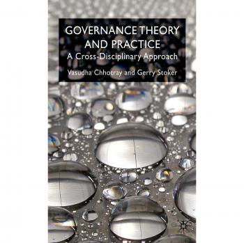 Governance Theory and Practice: A Cross-Disciplinary Approach