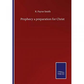 Prophecy a preparation for Christ