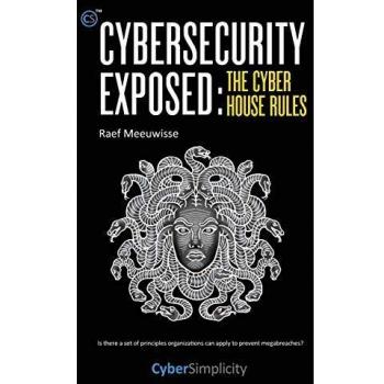 Cybersecurity Exposed: The Cyber House Rules