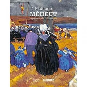 Denise Delouche Mathurin Méheut: Arpenteur De La Bretagne