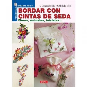 Bordar con cintas de seda. Flores, animales, iniciales...