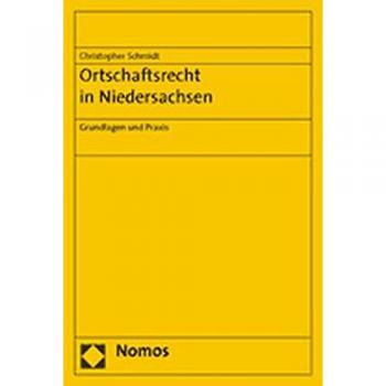 Christopher Schmidt Ortschaftsrecht In Niedersachsen: Grundlagen Und Praxis