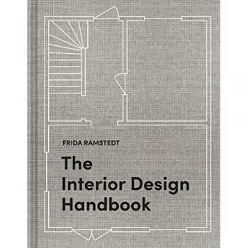 The Interior Design Handbook : Furnish, Decorate, and Style Your Space, by Frida Ramstedt