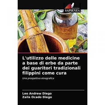 L'utilizzo delle medicine a base di erbe da parte dei guaritori tradizionali filippini come cura: Una prospettiva etnografica