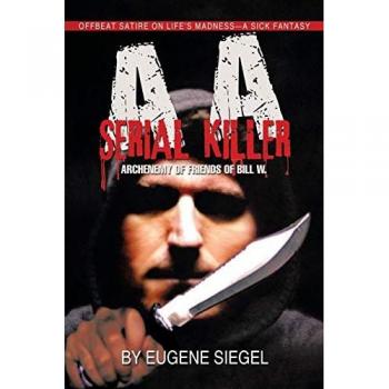 AA Serial Killer: Archenemy of Friends of Bill W.