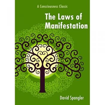 The Laws of Manifestation by David Spangler