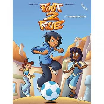 Foot 2 rue : saison 1. Vol. 1. Premier match