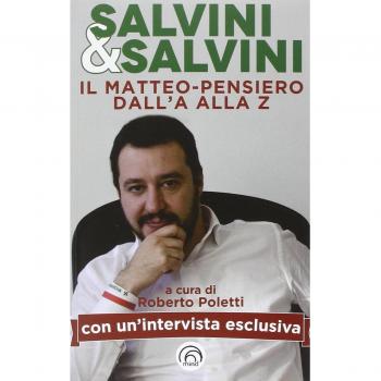 Salvini & Salvini. Il Matteo-pensiero dall'A alla Z