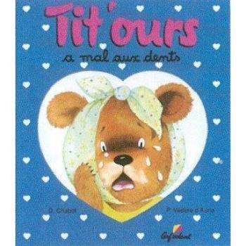 Tit Ours a Mal aux Dents