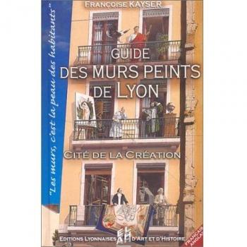 Guide des murs peints de Lyon : Cité de la cration