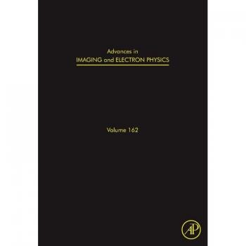 Advances in Imaging and Electron Physics, ADVANCES IN IMAGING AND ELECTRON PHYSICS