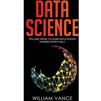 Data Science: Tips and Tricks to Learn Data Science Theories Effectively