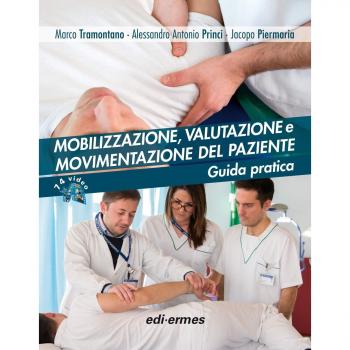 Mobilizzazione, valutazione e movimentazione del paziente. Guida pratica