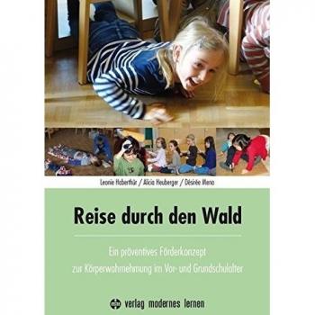 Reise durch den Wald: Ein Förderkonzept zur Körperwahrnehmung für die Prävention im Vorschul