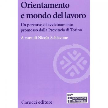 Orientamento e mondo del lavoro. Un percorso di avvicinamento promosso dalla Provincia di Torino