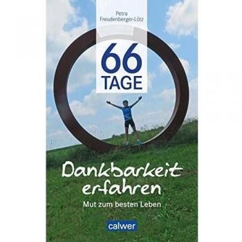 66 Tage Dankbarkeit erfahren: Mut zum besten Leben