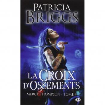 Mercy Thompson, tome 4 : La Croix d'ossements