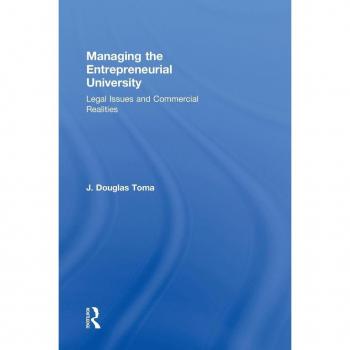 Managing the Entrepreneurial University: Legal Issues and Commercial Realities