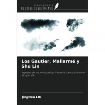 Liu, Jingwen: Los Gautier, Mallarmé y Shu Lin