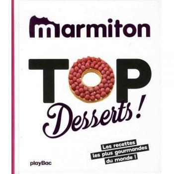 Top desserts ! : Les recettes les plus gourmandes du monde !