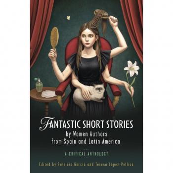 Fantastic Short Stories by Women Authors from Spain and Latin America