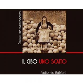 Il cibo uno scatto. Catalogo della mostra