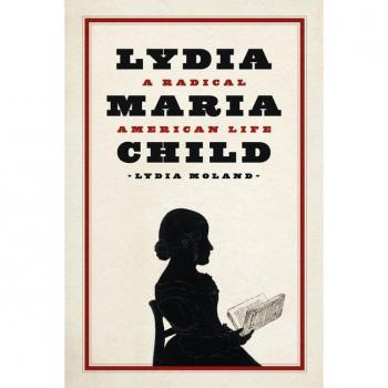Lydia Maria Child : A Radical American Life