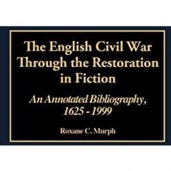 English Civil War Through the Restoration in Fiction: An Annotated Bibliography, 1625-1999