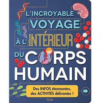 L'incroyable voyage a l'interieur du corps humain