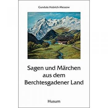 Gundula Hubrich-Messow Sagen Und Märchen Aus Dem Berchtesgadener Land