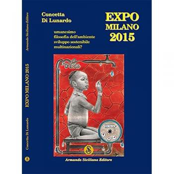 Expo Milano 2015. Istruzioni per l'uso. Filosofia dell'ambiente, sviluppo sostenibile e multinazionali?