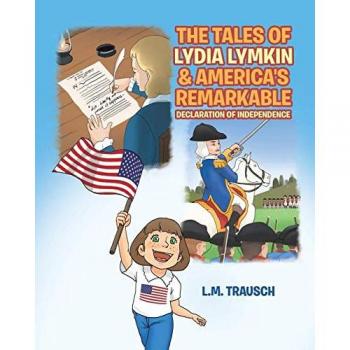 The Tales of Lydia Lymkin & America's Remarkable Declaration of Independence