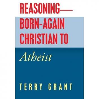 Reasoning-Born-Again Christian to Atheist