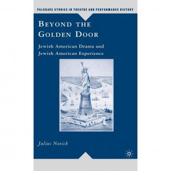 Beyond the Golden Door, Palgrave Studies in Theatre and Performance History