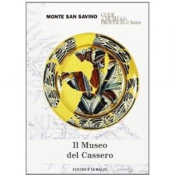 Il Museo del Cassero di Monte San Savino