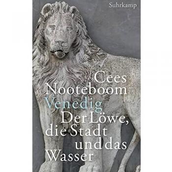 Cees Nooteboom Venedig. Der Löwe, Die Stadt Und Das Wasser