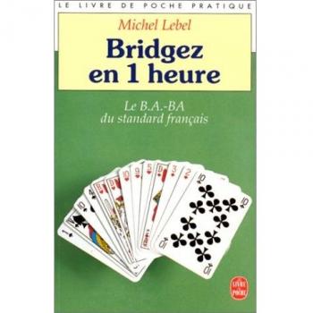 Bridgez en une heure : Le B.A.-BA du standard français (Vie Pratique)